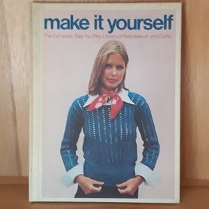 Vintage Make It Yourself The Complete Step-by-Step Library of Needlework & Craft